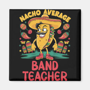 Nacho Average Nd Teacher Cinco De Mayo Mexican Fun Magnet