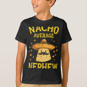 Nacho Average Nephew Cinco De Mayo Funny Nephew T-Shirt