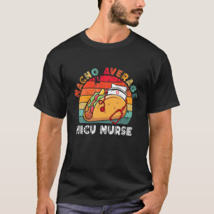 Nacho Average NICU Nurse Taco Stethoscope Cinco De T-Shirt