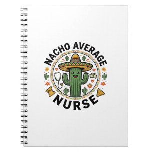 Nacho Average Nurse Cactus Fiesta Shirt Design_1 Notebook