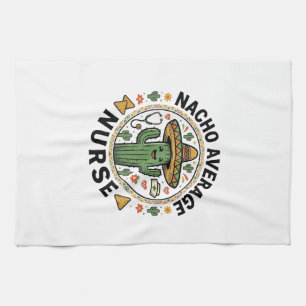 Nacho Average Nurse Cactus Fiesta Shirt Design_1 Tea Towel