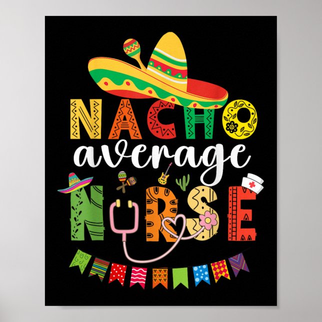 Nacho Average Nurse Cinco De Mayo Fiesta Mexican N Poster (Front)