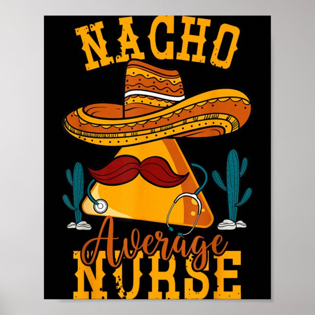 Nacho Average Nurse Cinco De Mayo Fiesta Mexican Poster (Front)