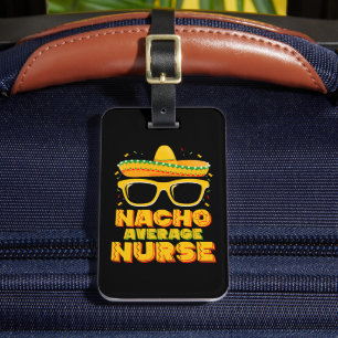 Nacho Average Nurse Cinco De Mayo Matching Family Luggage Tag