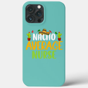 Nacho Average Nurse Cinco De Mayo Mexican Case-Mate iPhone Case