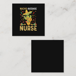 Nacho Average Nurse Cinco De Mayo Mexican Nursing Square Business Card