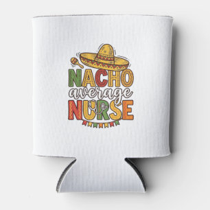 Nacho Average Nurse Cinco De Mayo Shirt Design_1 Can Cooler