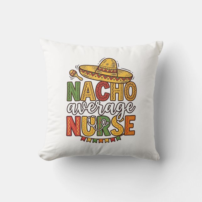 Nacho Average Nurse Cinco De Mayo Shirt Design_1 Cushion (Front)