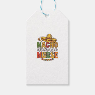Nacho Average Nurse Cinco De Mayo Shirt Design_1 Gift Tags