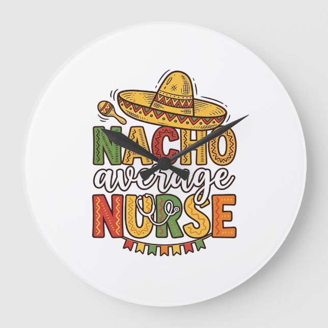 Nacho Average Nurse Cinco De Mayo Shirt Design_1 Large Clock (Front)