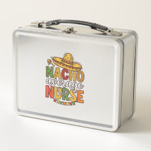 Nacho Average Nurse Cinco De Mayo Shirt Design_1 Metal Lunch Box