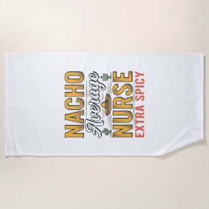 Nacho Average Nurse Extra Spicy Vintage Shirt Desi Beach Towel