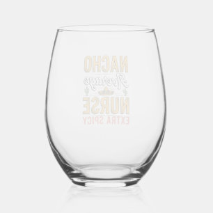 Nacho Average Nurse Extra Spicy Vintage Shirt Desi Stemless Wine Glass