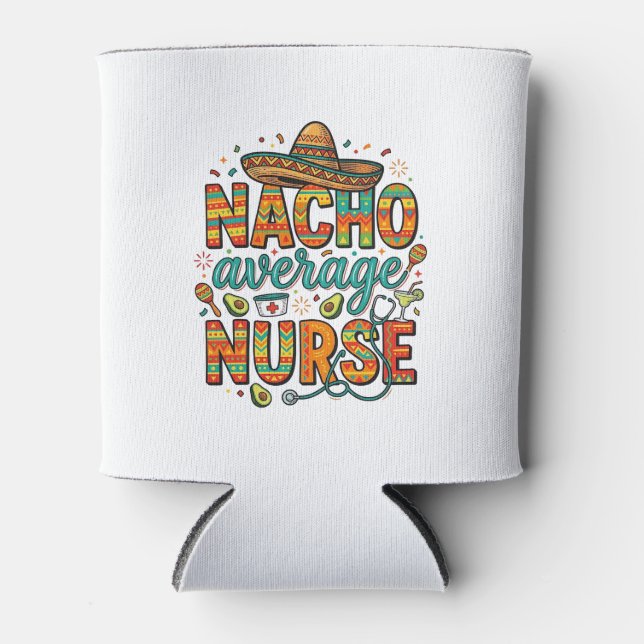 Nacho Average Nurse Fiesta Vector Shirt Design_1 Can Cooler (Front)