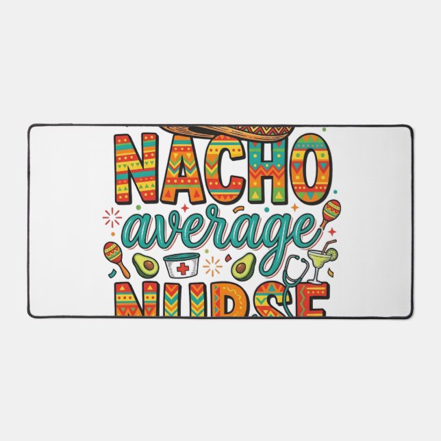 Nacho Average Nurse Fiesta Vector Shirt Design_1 Desk Mat (Front)