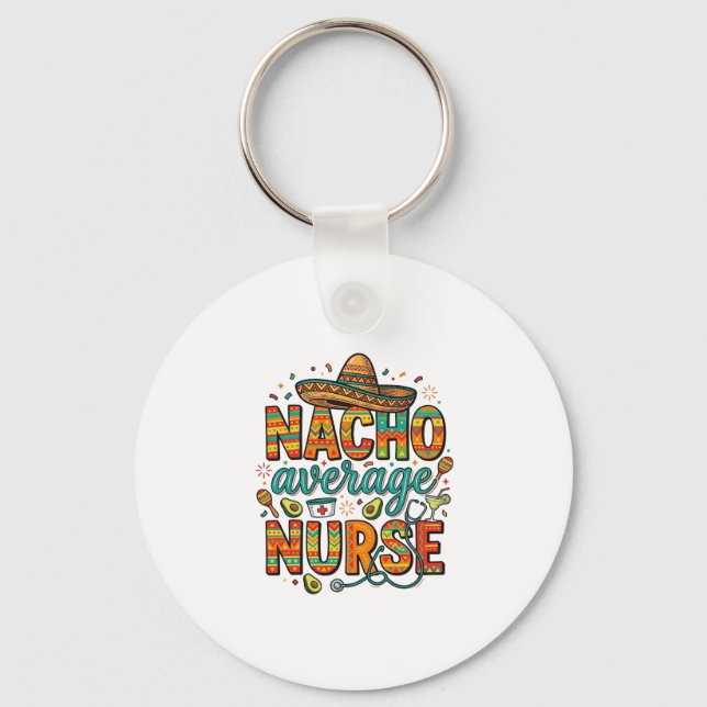 Nacho Average Nurse Fiesta Vector Shirt Design_1 Key Ring (Front)