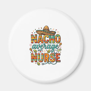 Nacho Average Nurse Fiesta Vector Shirt Design_1 Magnet