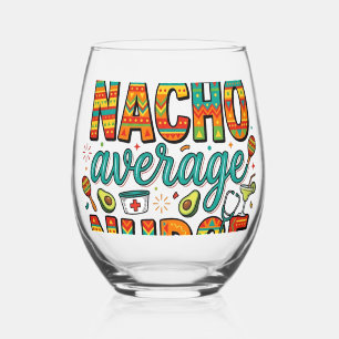 Nacho Average Nurse Fiesta Vector Shirt Design_1 Stemless Wine Glass