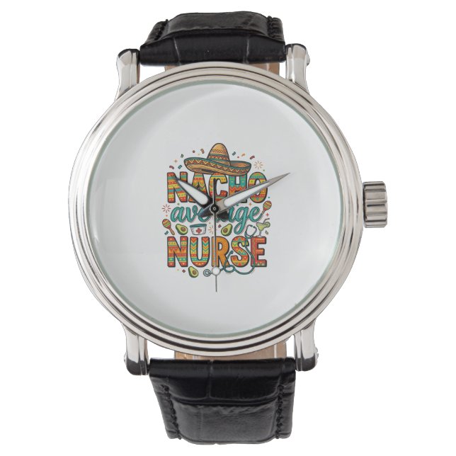 Nacho Average Nurse Fiesta Vector Shirt Design_1 Watch (Front)