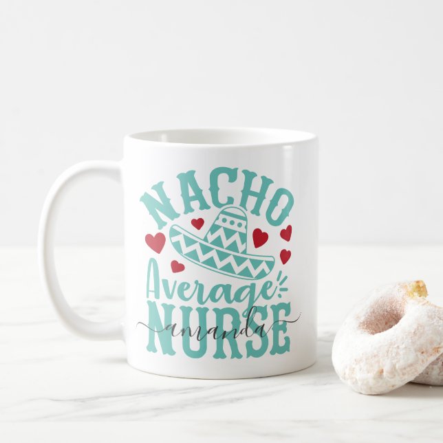 Nacho Average Nurse Funny Nurse Name Coffee Mug (With Donut)
