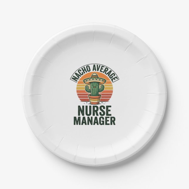 Nacho Average Nurse Manager Funny Cactus Shirt_1 Paper Plate (Front)
