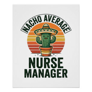 Nacho Average Nurse Manager Funny Cactus Shirt_1 Poster