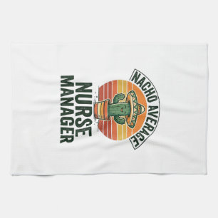 Nacho Average Nurse Manager Funny Cactus Shirt_1 Tea Towel