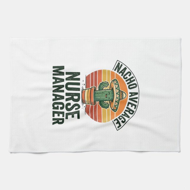 Nacho Average Nurse Manager Funny Cactus Shirt_1 Tea Towel (Horizontal)