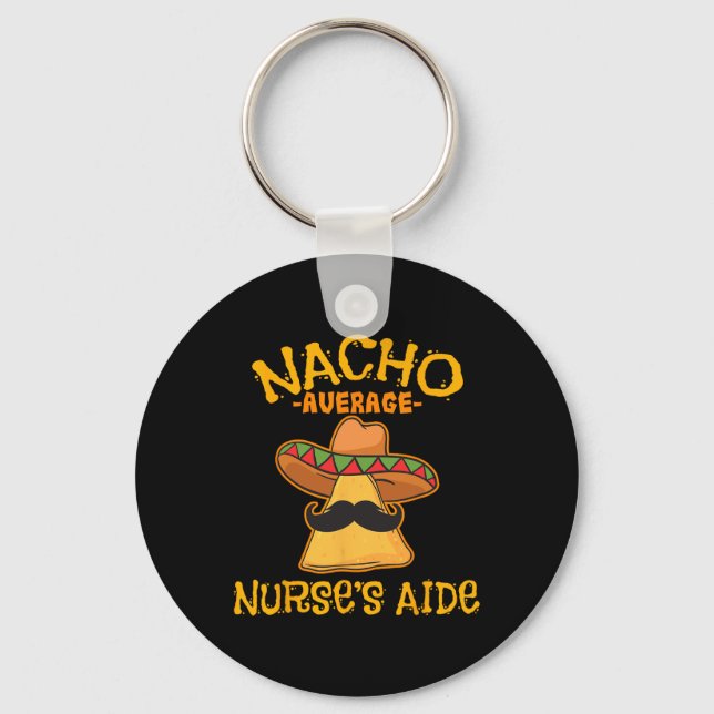 Nacho Average Nurse's Aide Cna Cinco De Mayo Mexic Key Ring (Front)