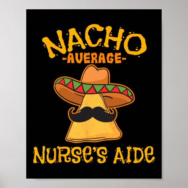 Nacho Average Nurse's Aide Cna Cinco De Mayo Mexic Poster (Front)