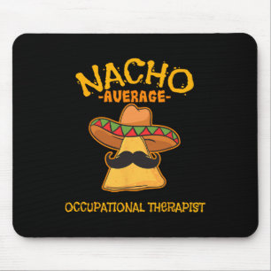 Nacho Average Occupational Therapist Cinco De Mayo Mouse Mat