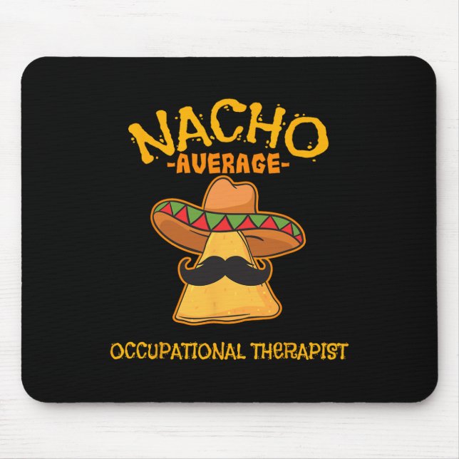 Nacho Average Occupational Therapist Cinco De Mayo Mouse Mat (Front)