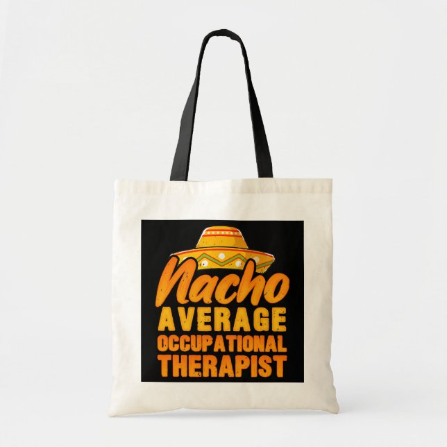 Nacho Average Occupational Therapist Cinco De Tote Bag (Front)