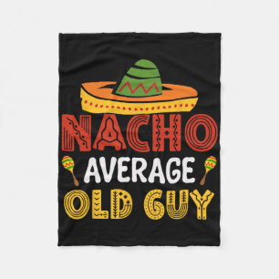 Nacho Average Old Guy Cinco De Mayo Mexican Grandf Fleece Blanket