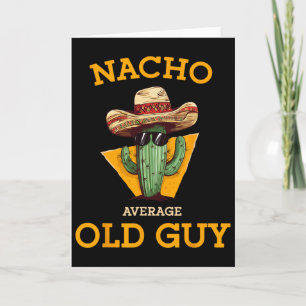Nacho Average Old Guy Funny Mexican Senior Citizen Card