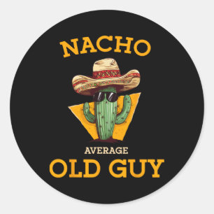 Nacho Average Old Guy Funny Mexican Senior Citizen Classic Round Sticker