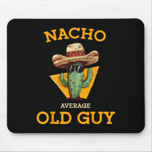Nacho Average Old Guy Funny Mexican Senior Citizen Mouse Mat