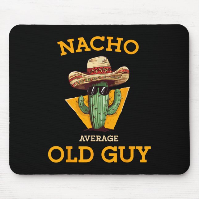 Nacho Average Old Guy Funny Mexican Senior Citizen Mouse Mat (Front)