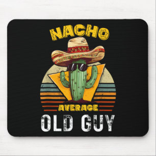 Nacho Average Old Guy Funny Mexican Vintage Cinco Mouse Mat