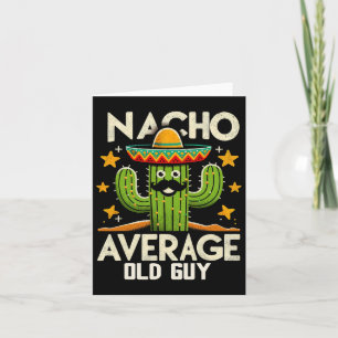 Nacho Average Old Guy Grandfather Funny Cinco De M Card