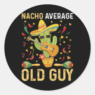 Nacho Average Old Guy Humour Saying Old Man Classic Round Sticker