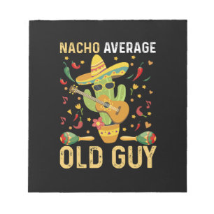 Nacho Average Old Guy Humour Saying Old Man Notepad