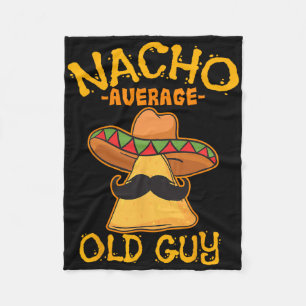 Nacho Average Old Guy Mexican Grandfather Cinco De Fleece Blanket