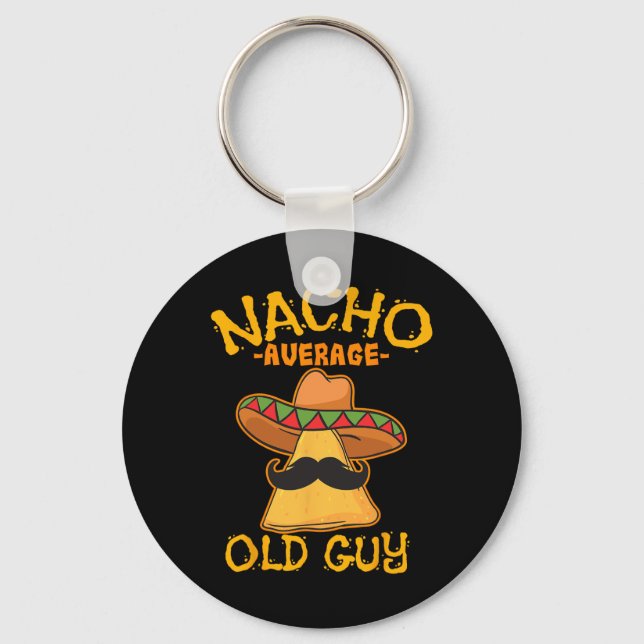 Nacho Average Old Guy Mexican Grandfather Cinco De Key Ring (Front)