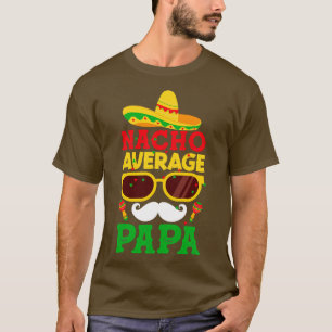 Nacho Average Papa Cinco de Mayo Fiesta Sombrero M T-Shirt
