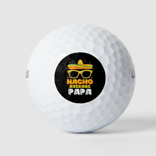 Nacho Average Papa Dad Family Cinco De Mayo Golf Balls (Front)