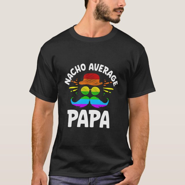 Nacho Average Papa Fathers Day Foodie Parents Food T-Shirt (Front)