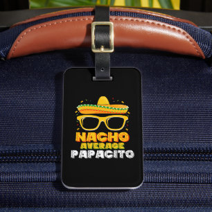 Nacho Average Papacito Dad Family Cinco De Mayo Luggage Tag