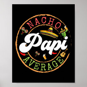 Nacho Average Papi Cactus Cinco De Mayo Matching F Poster