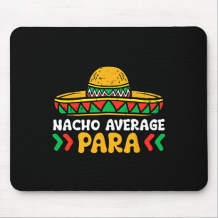 Nacho Average Para Cinco De Mayo Mexican Fiesta Sq Mouse Mat